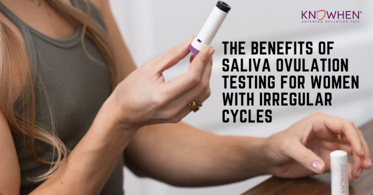 The Benefits of Saliva Ovulation Testing for Women with Irregular Cycles